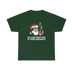 The Christmas Tree Is Your Presents - T-Shirt - Witty Twisters Fashions