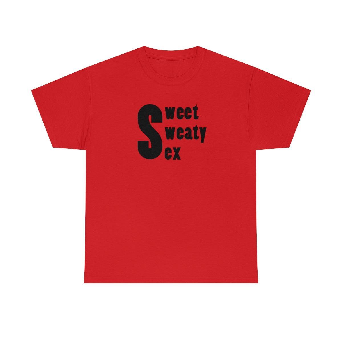 Sweet Sweaty Sex - T-Shirt - Witty Twisters Fashions