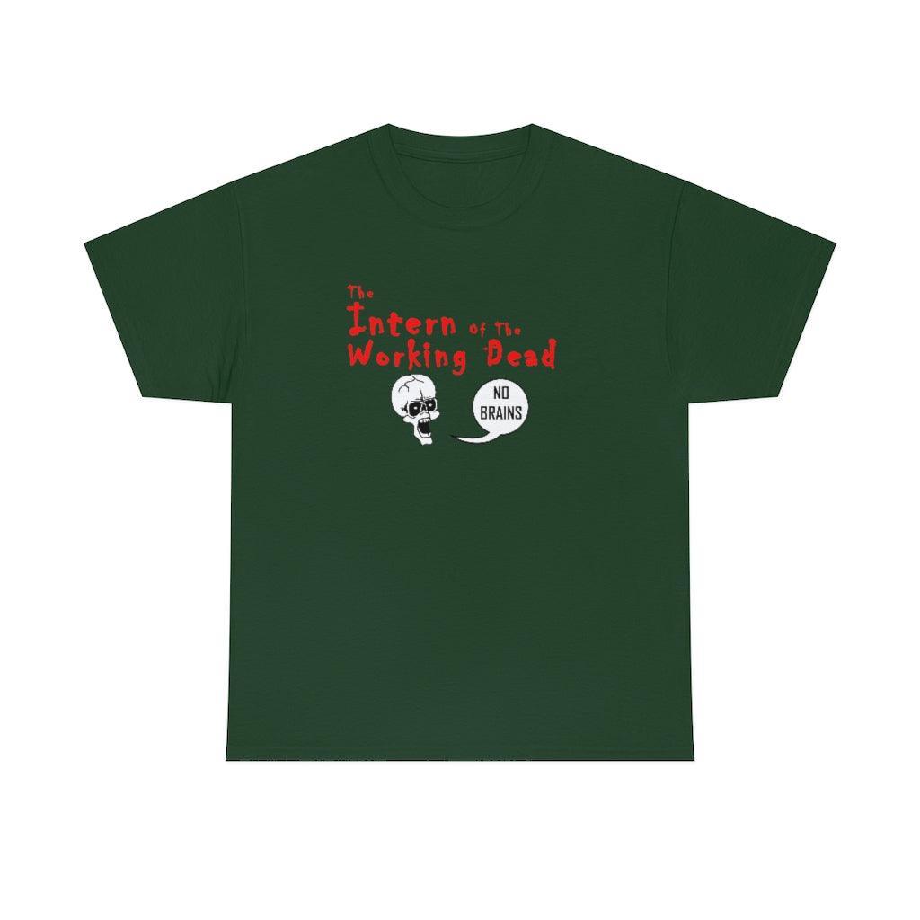 The Intern Of The Working Dead - T-Shirt - Witty Twisters Fashions