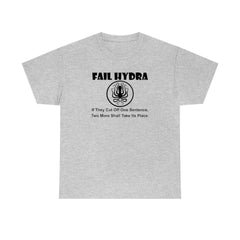 Fail Hydra If They Cut Off One Sentence, Two More Shall Take Its Place. - T-Shirt - Witty Twisters Fashions