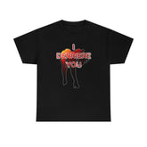 I Derriere You - T-Shirt - Witty Twisters Fashions