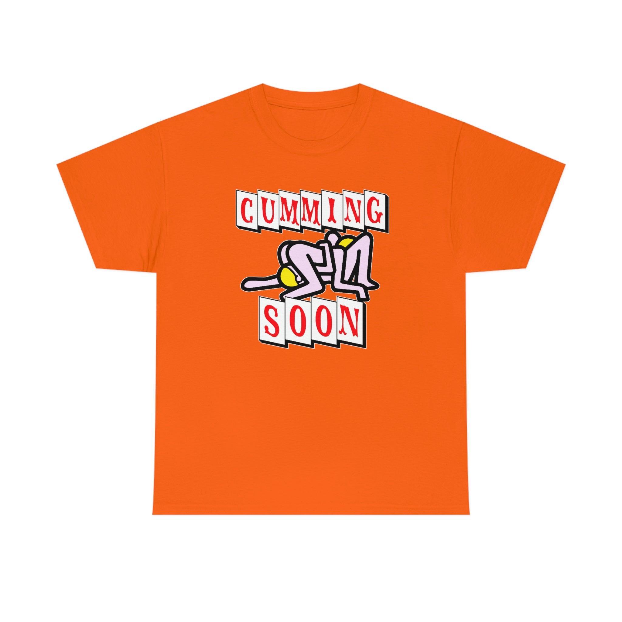 Cumming Soon - T-Shirt - Witty Twisters Fashions