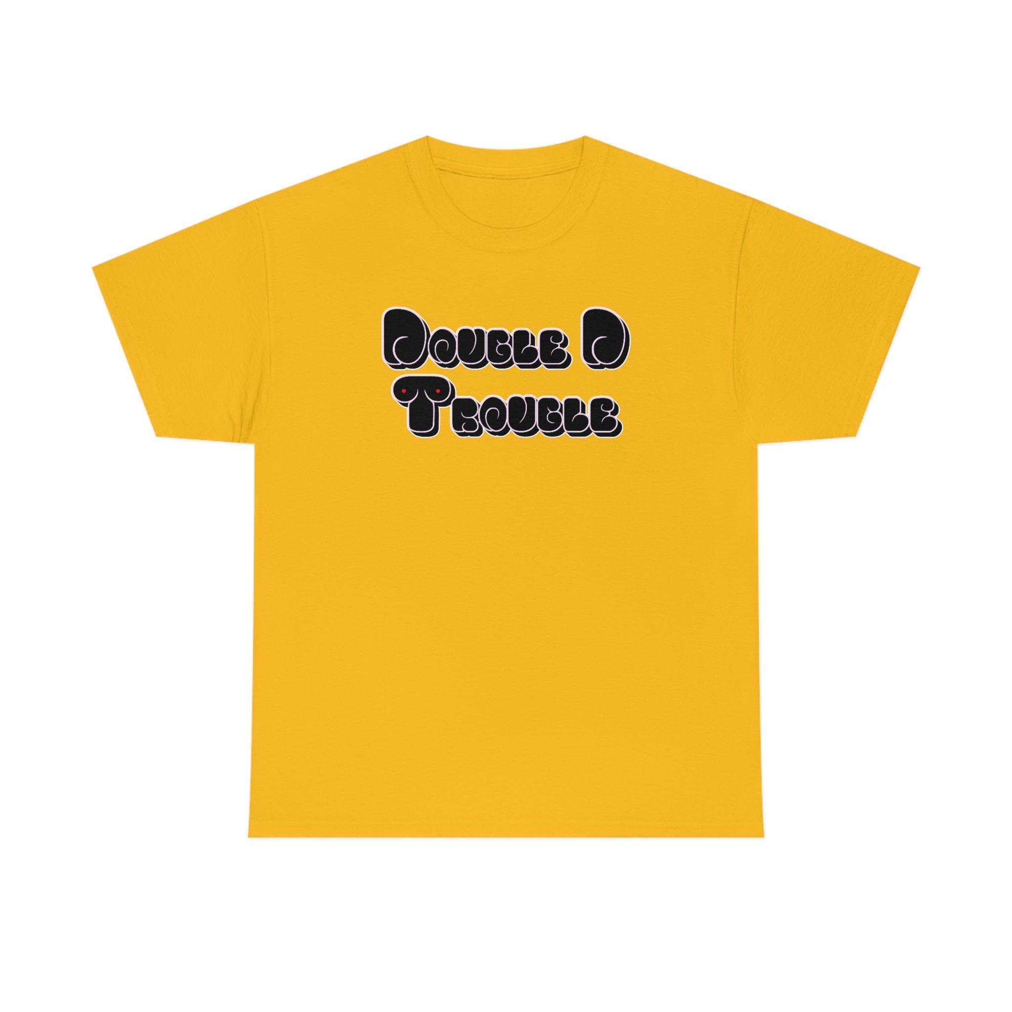 Double D Trouble - T-Shirt - Witty Twisters Fashions