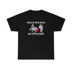 Melts In Your Mouth And In Your Hands - T-Shirt - Witty Twisters Fashions