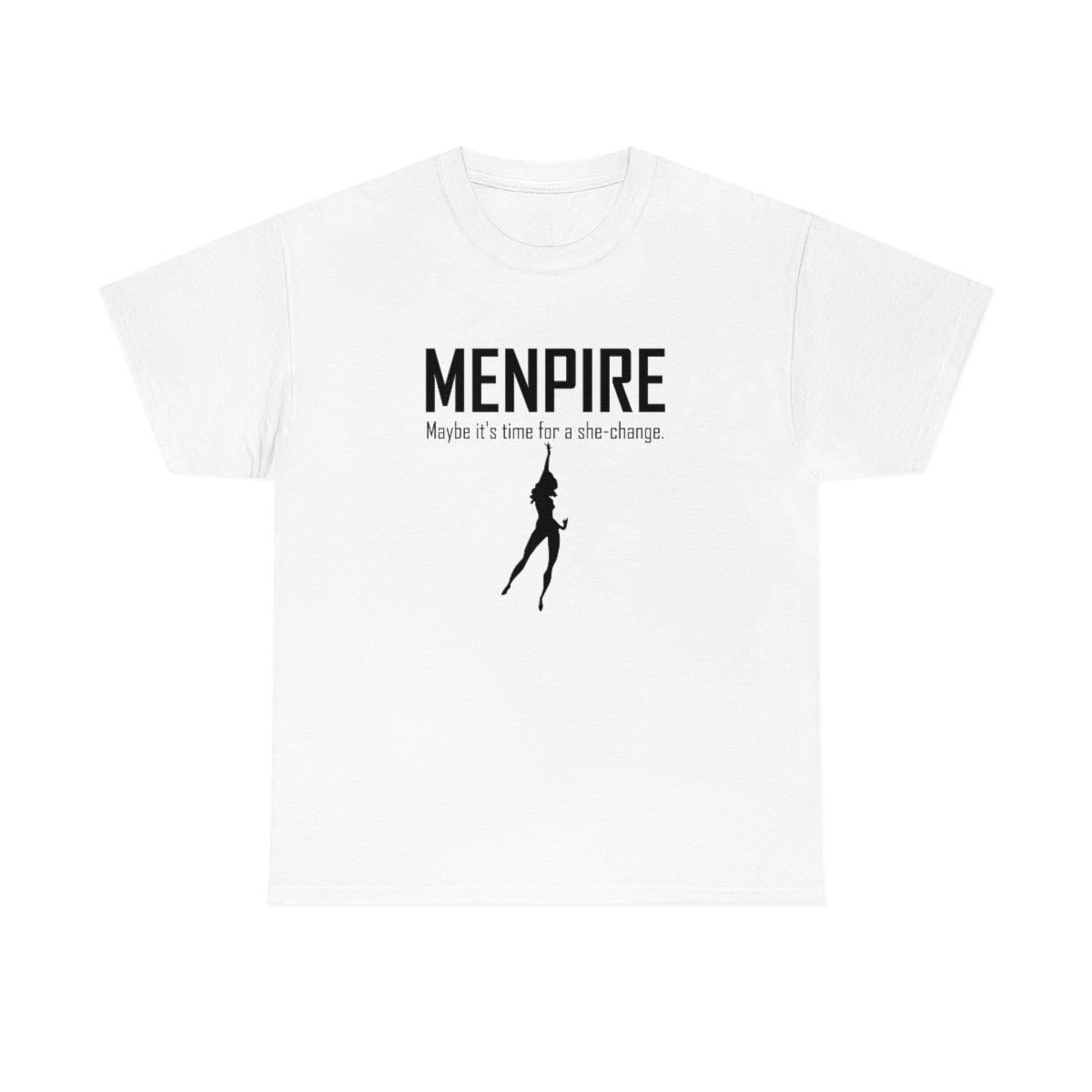Menpire Maybe It's Time For A She-Change - T-Shirt - Witty Twisters Fashions