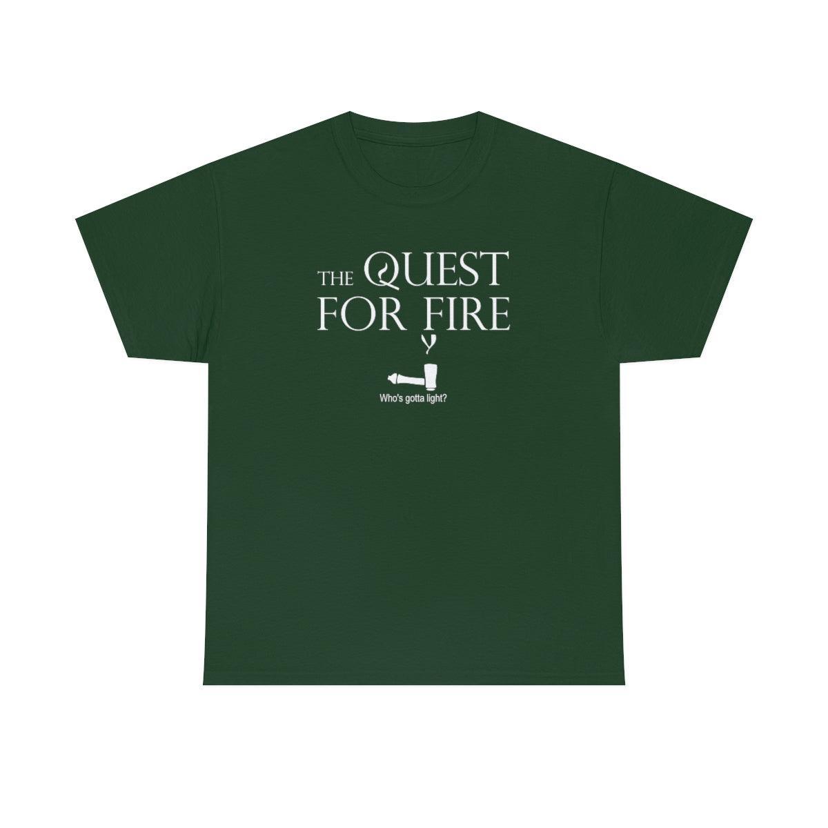 The Quest For Fire Who's Gotta Light? - T-Shirt - Witty Twisters Fashions