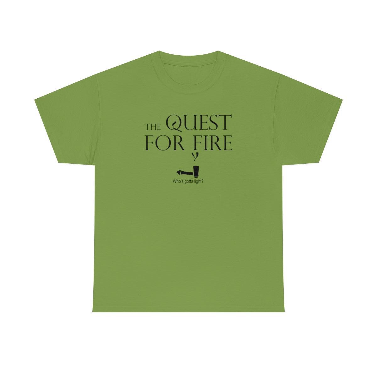 The Quest For Fire Who's Gotta Light? - T-Shirt - Witty Twisters Fashions