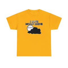 I Love Moon Shine The Fuller The Better - T-Shirt - Witty Twisters Fashions