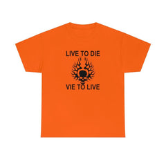 Live To Die Vie To Live - T-Shirt - Witty Twisters Fashions