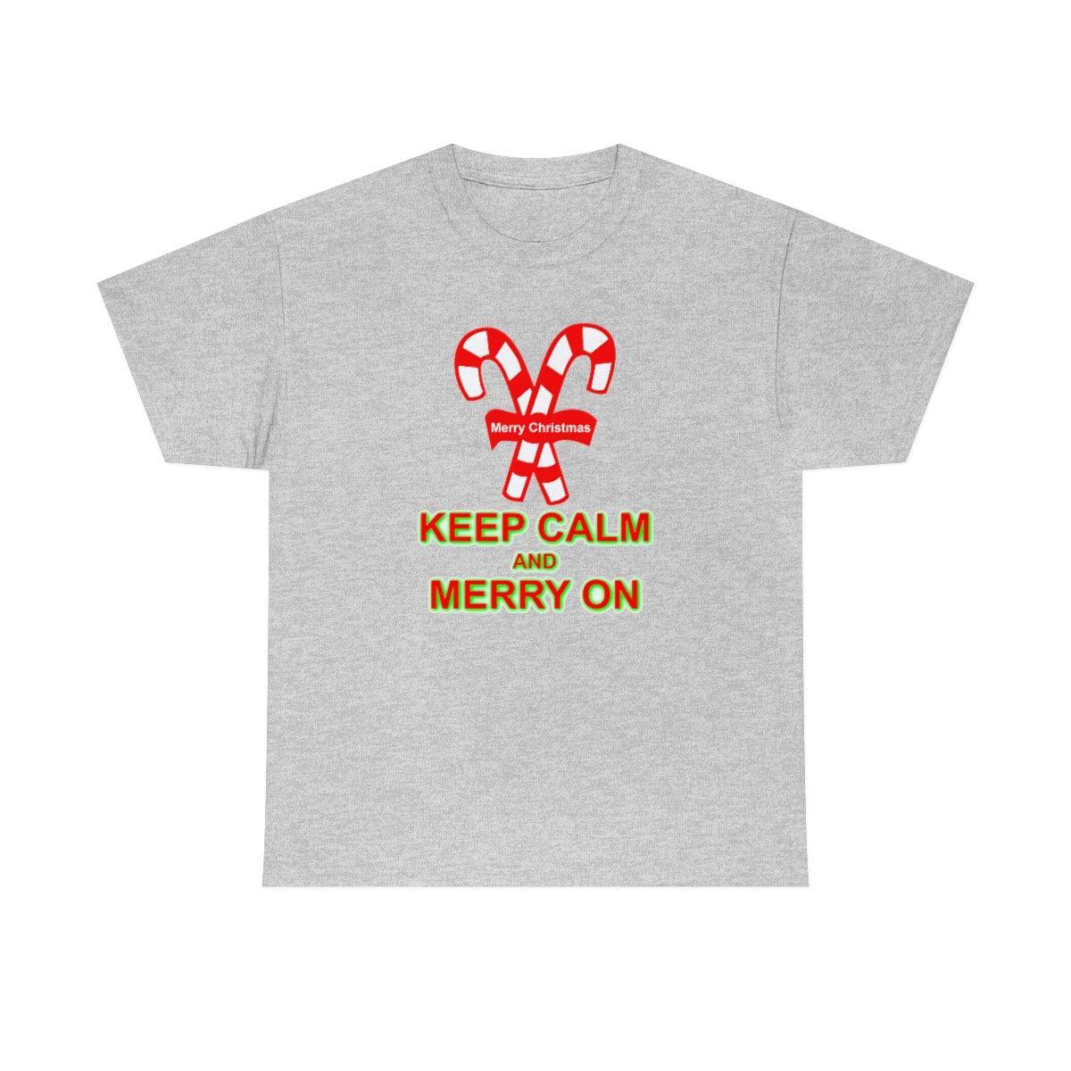 Keep Calm and Merry On - T-Shirt - Witty Twisters Fashions