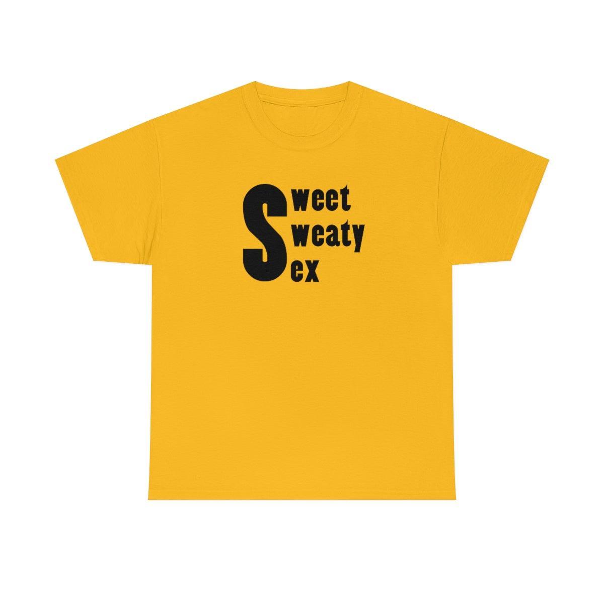 Sweet Sweaty Sex - T-Shirt - Witty Twisters Fashions