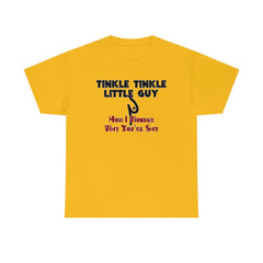 Tinkle Tinkle Little Guy How I Wonder Why You're Shy - T-Shirt - Witty Twisters Fashions