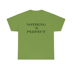 Nothing 's Perfect - T-Shirt - Witty Twisters Fashions