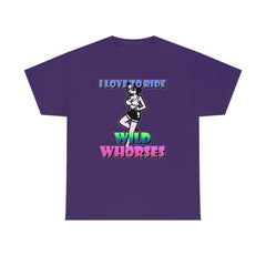 I love to ride wild whorses - T-Shirt - Witty Twisters Fashions