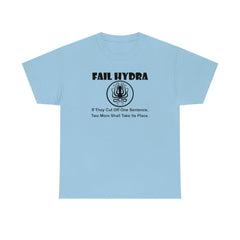 Fail Hydra If They Cut Off One Sentence, Two More Shall Take Its Place. - T-Shirt - Witty Twisters Fashions