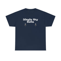 Jingle My Bells - T-Shirt - Witty Twisters Fashions
