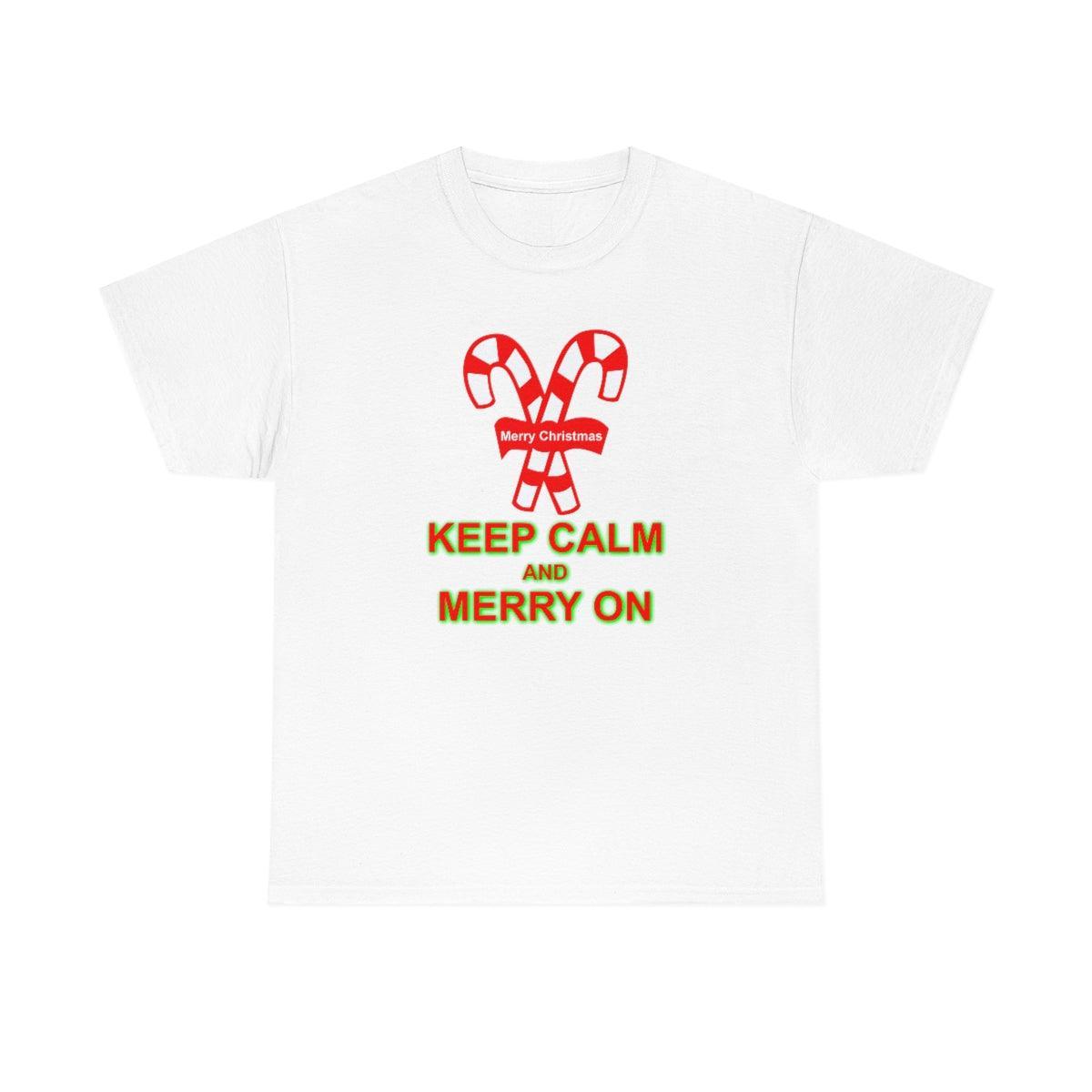 Keep Calm and Merry On - T-Shirt - Witty Twisters Fashions