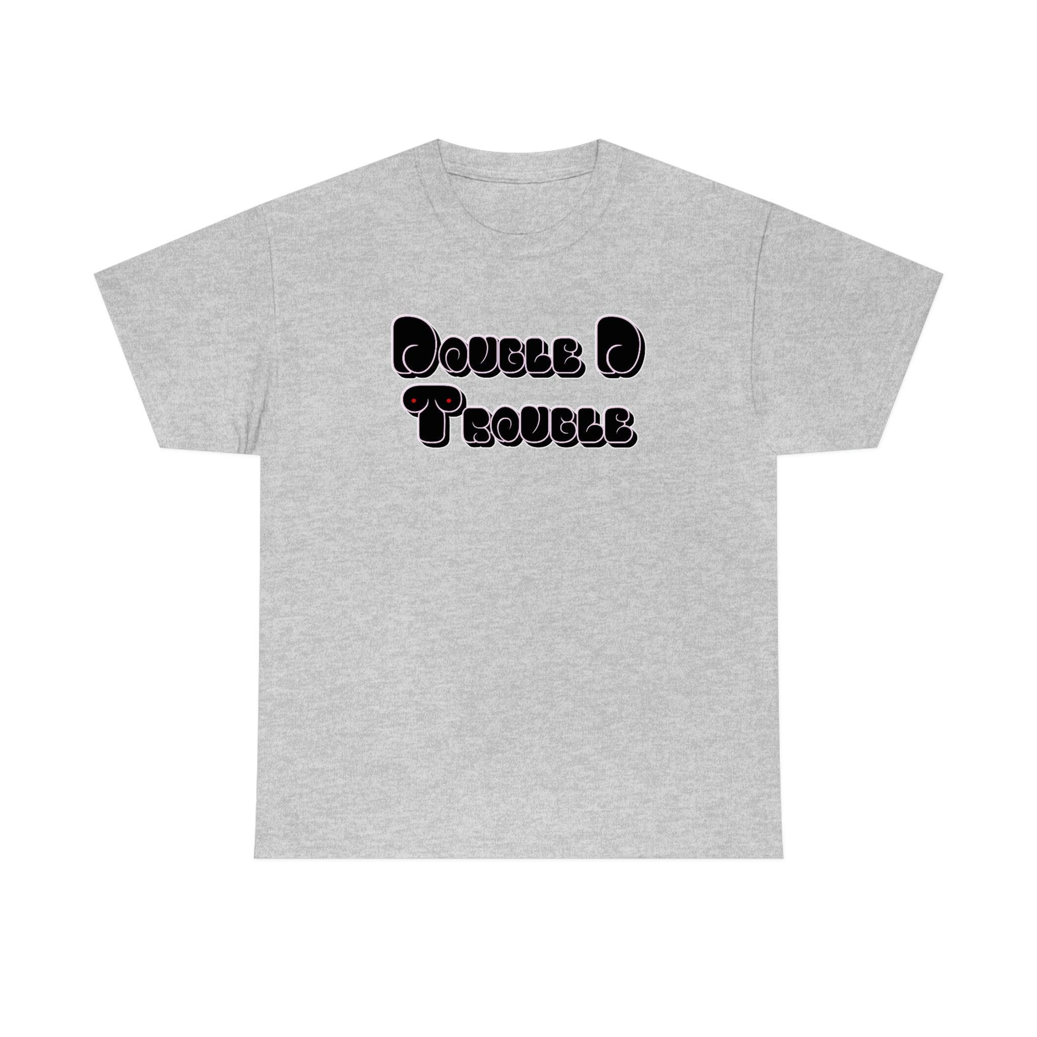 Double D Trouble - T-Shirt - Witty Twisters Fashions