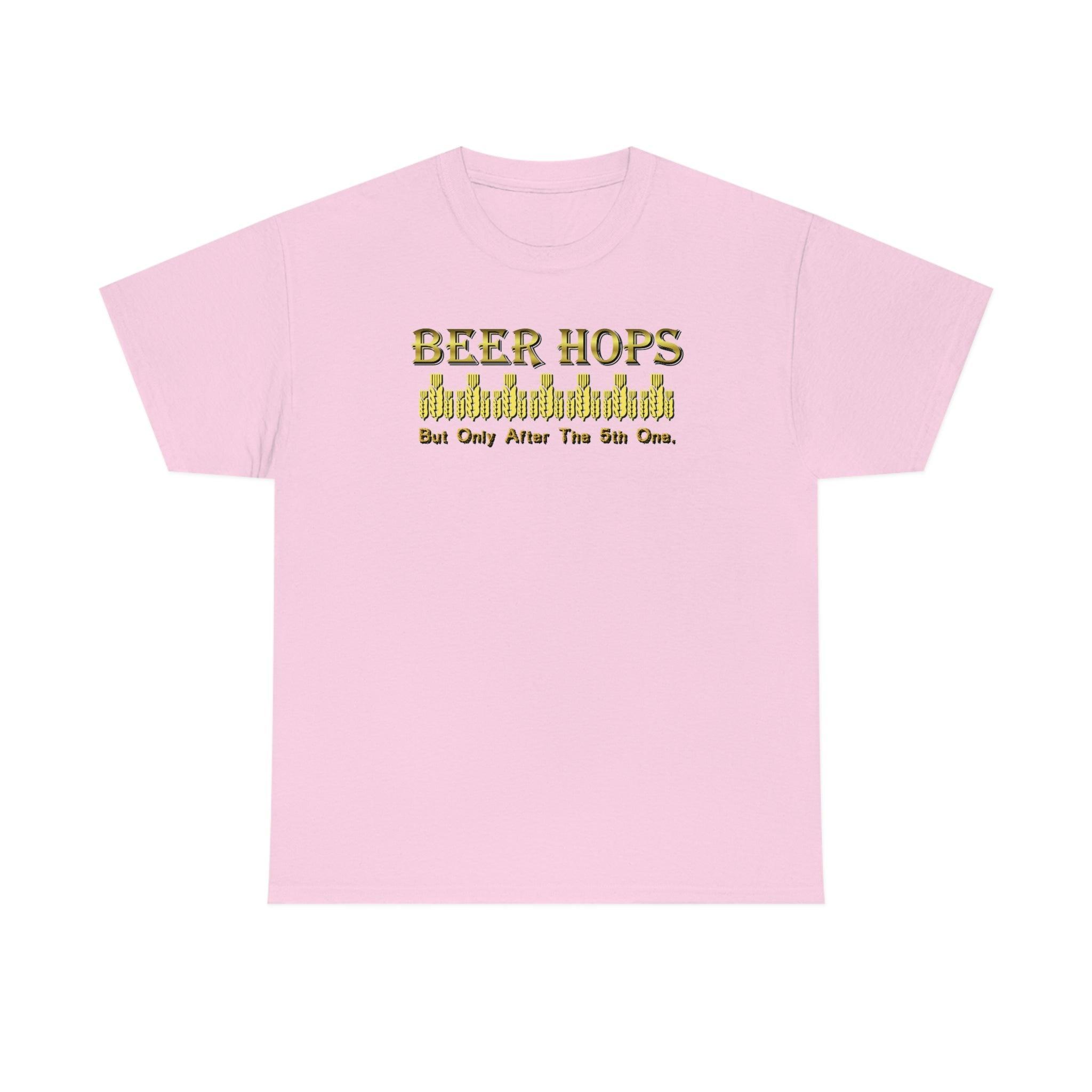 Beer Hops But Only After The 5th One - T-Shirt - Witty Twisters Fashions