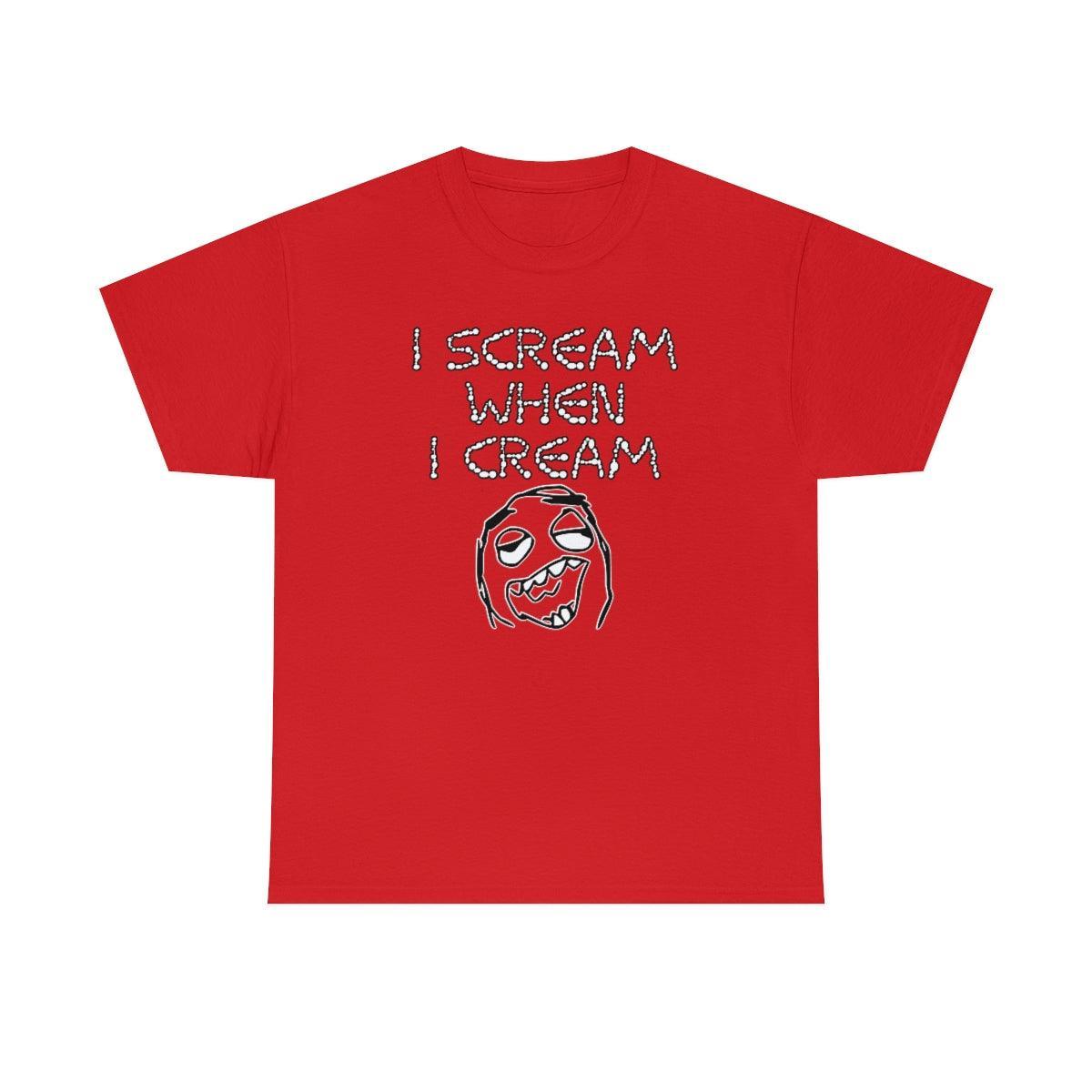 I Scream When I Cream - T-Shirt - Witty Twisters Fashions