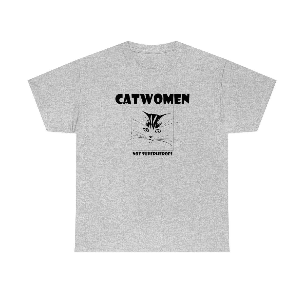 Catwomen Not Superheroes - T-Shirt - Witty Twisters Fashions