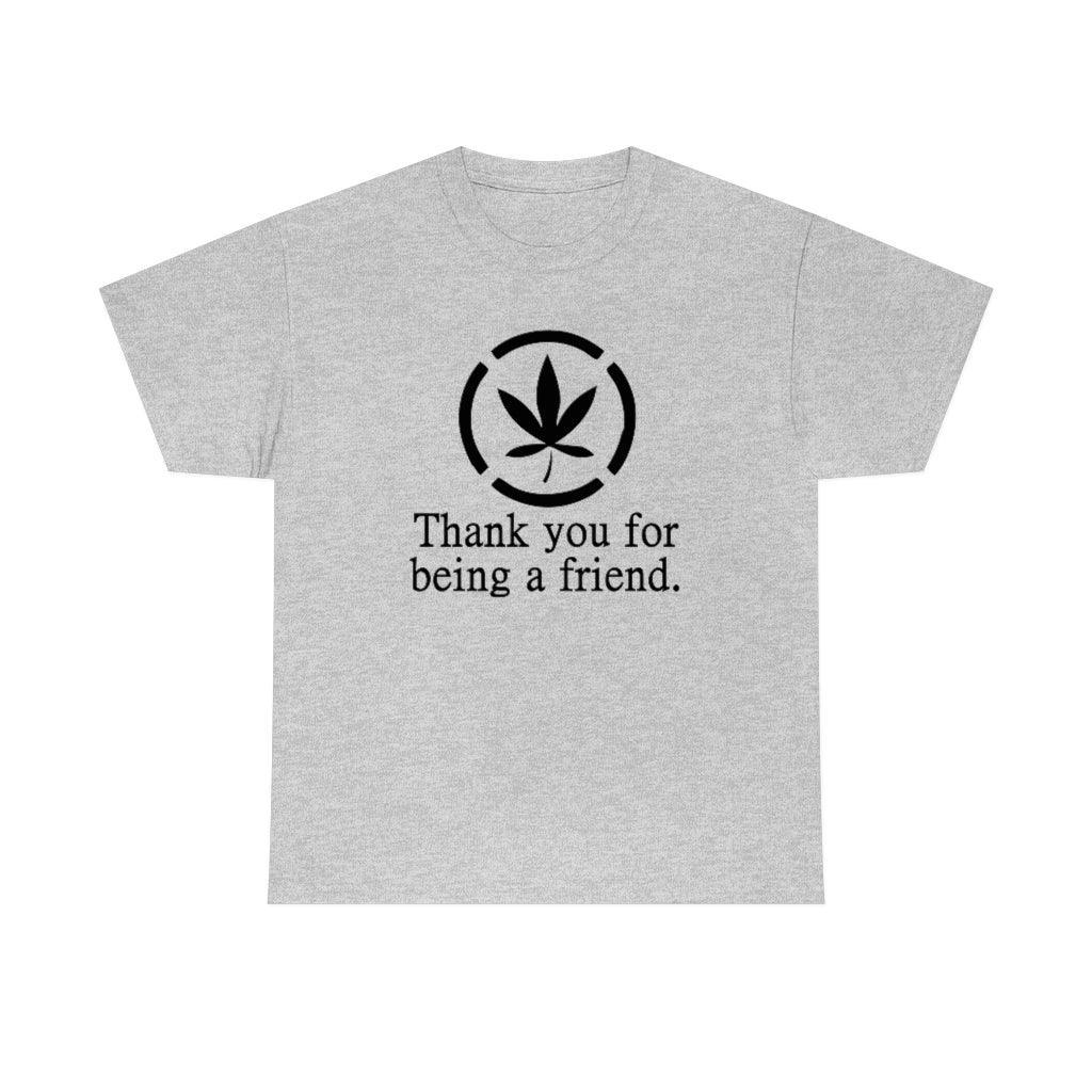 Thank you for being a friend. - T-Shirt - Witty Twisters Fashions
