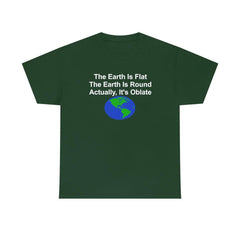The Earth Is Flat The Earth Is Round Actually, It's Oblate - T-Shirt - Witty Twisters Fashions