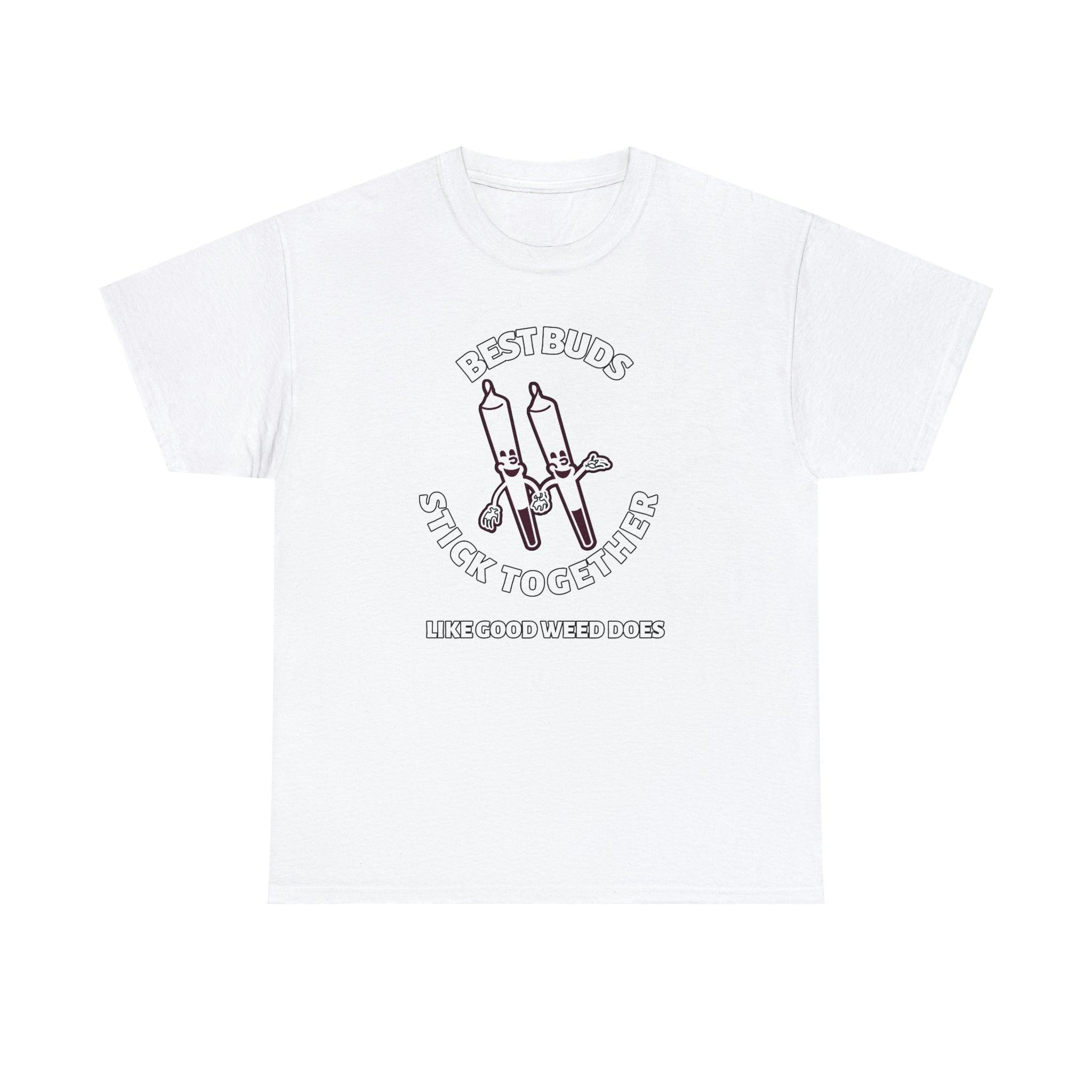 Best Buds Stick Together Like Good Weed Does - T-Shirt - Witty Twisters Fashions