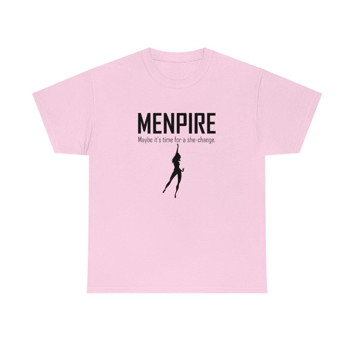 Menpire Maybe It's Time For A She-Change - T-Shirt - Witty Twisters Fashions
