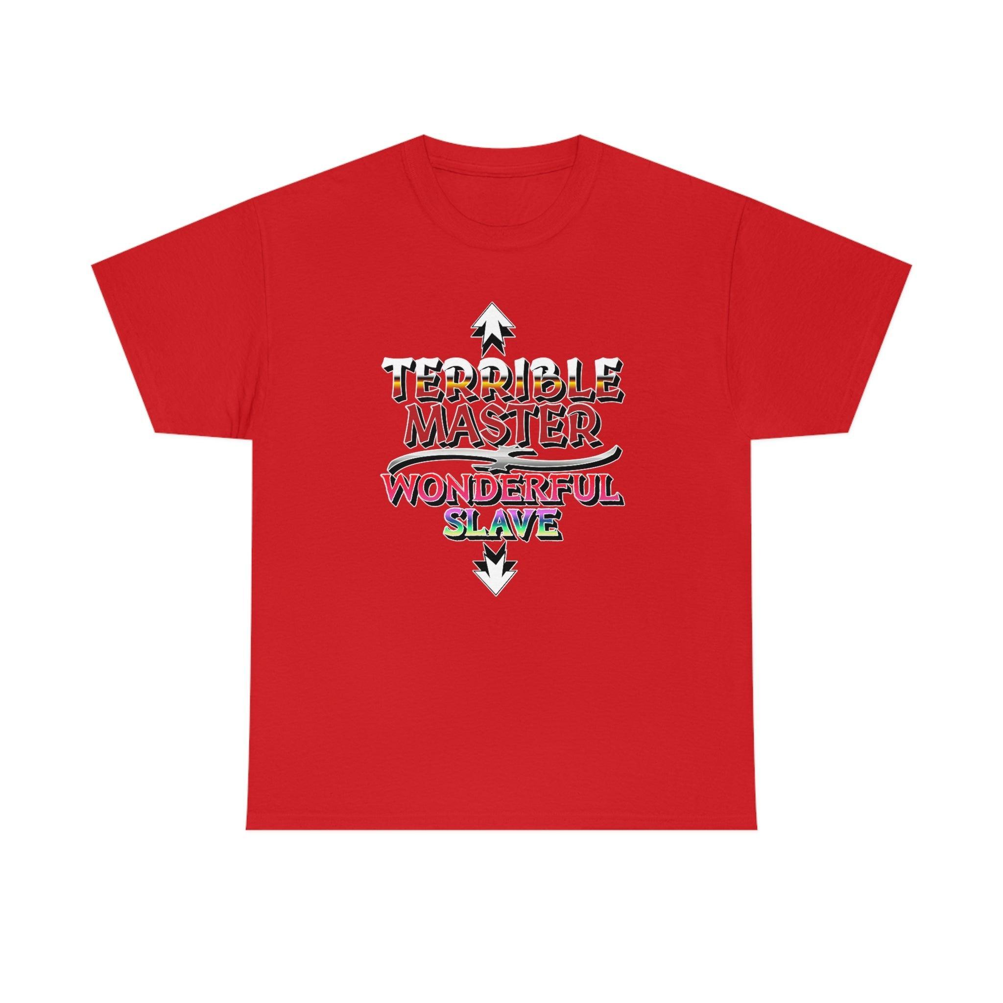 Terrible Master Wonderful Slave - T-Shirt - Witty Twisters Fashions