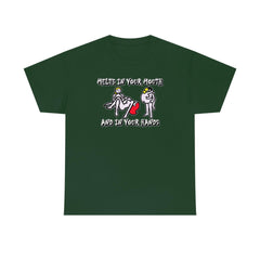 Melts In Your Mouth And In Your Hands - T-Shirt - Witty Twisters Fashions