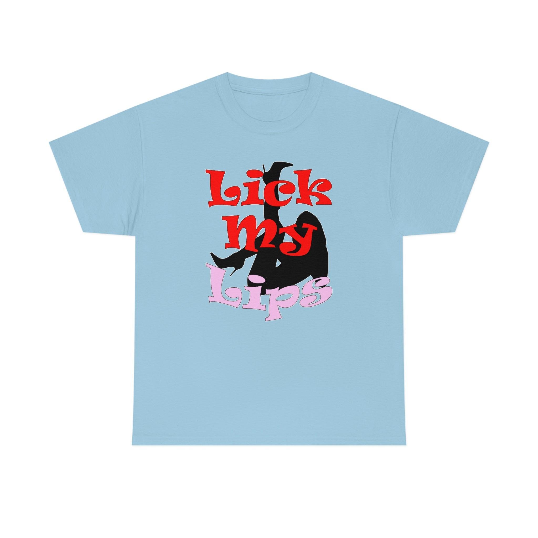 Lick My Lips - T-Shirt - Witty Twisters Fashions