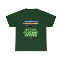 Command And Control Center Out Of Control Center - T-Shirt - Witty Twisters Fashions