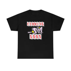 Cumming Soon - T-Shirt - Witty Twisters Fashions