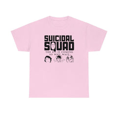 Suicidal Squad The End Is Coming So Why Wait - T-Shirt - Witty Twisters Fashions