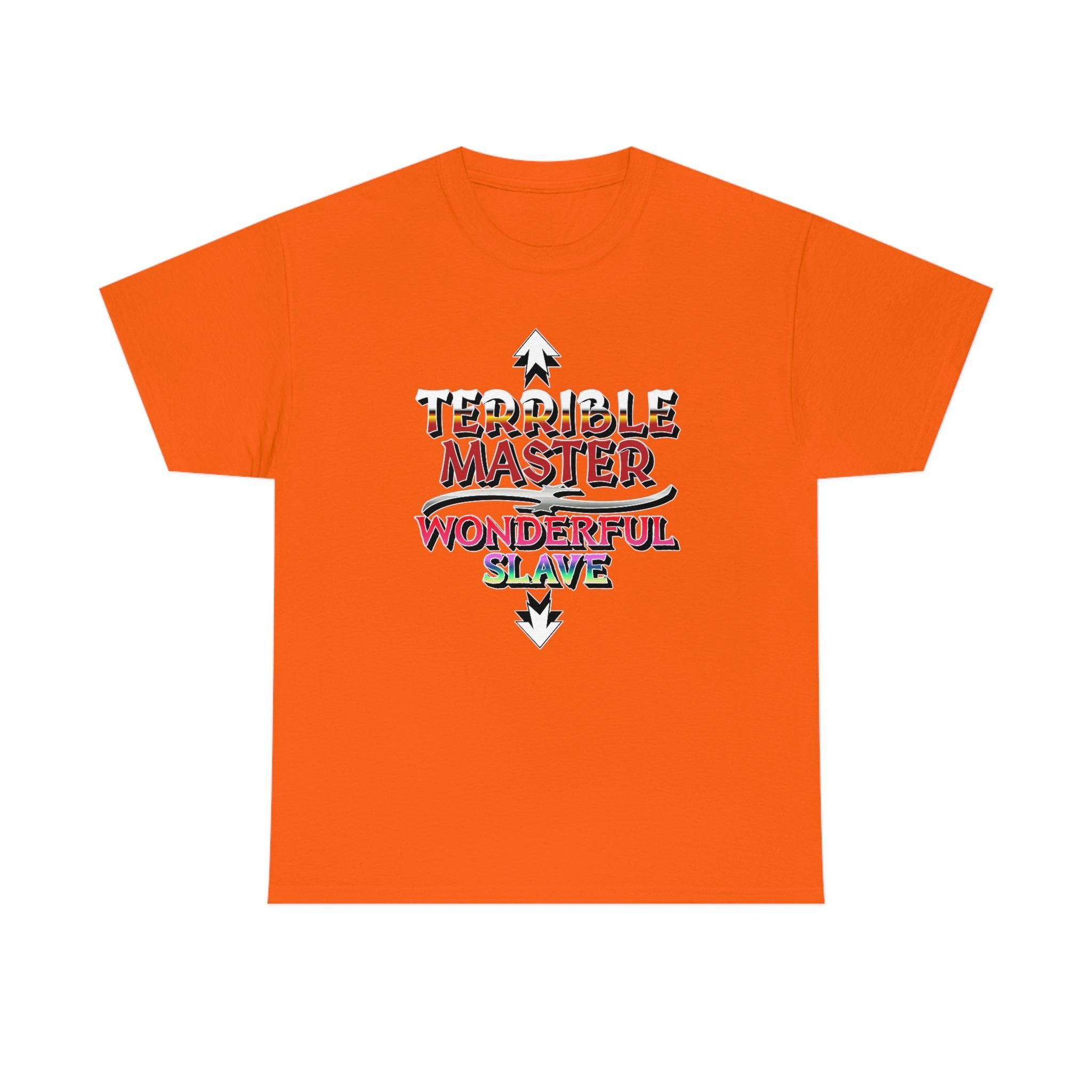 Terrible Master Wonderful Slave - T-Shirt - Witty Twisters Fashions