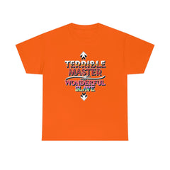 Terrible Master Wonderful Slave - T-Shirt - Witty Twisters Fashions