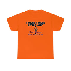 Tinkle Tinkle Little Guy How I Wonder Why You're Shy - T-Shirt - Witty Twisters Fashions