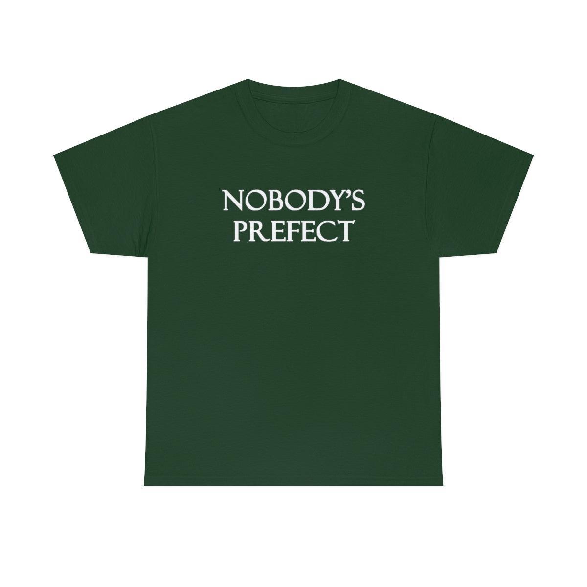 Nobody's Prefect - T-Shirt - Witty Twisters Fashions