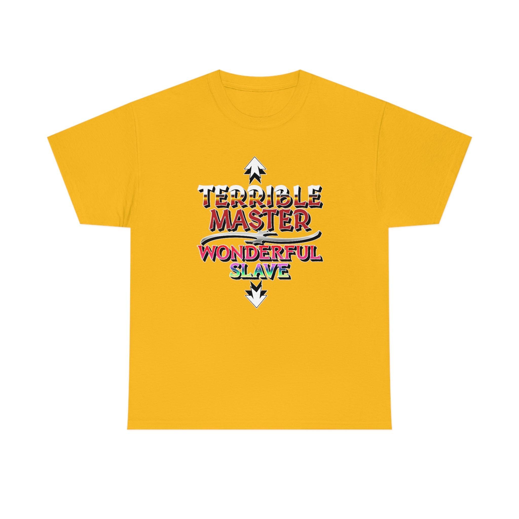 Terrible Master Wonderful Slave - T-Shirt - Witty Twisters Fashions
