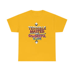 Terrible Master Wonderful Slave - T-Shirt - Witty Twisters Fashions