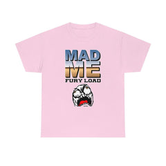 Mad Me Fury Load - T-Shirt - Witty Twisters Fashions