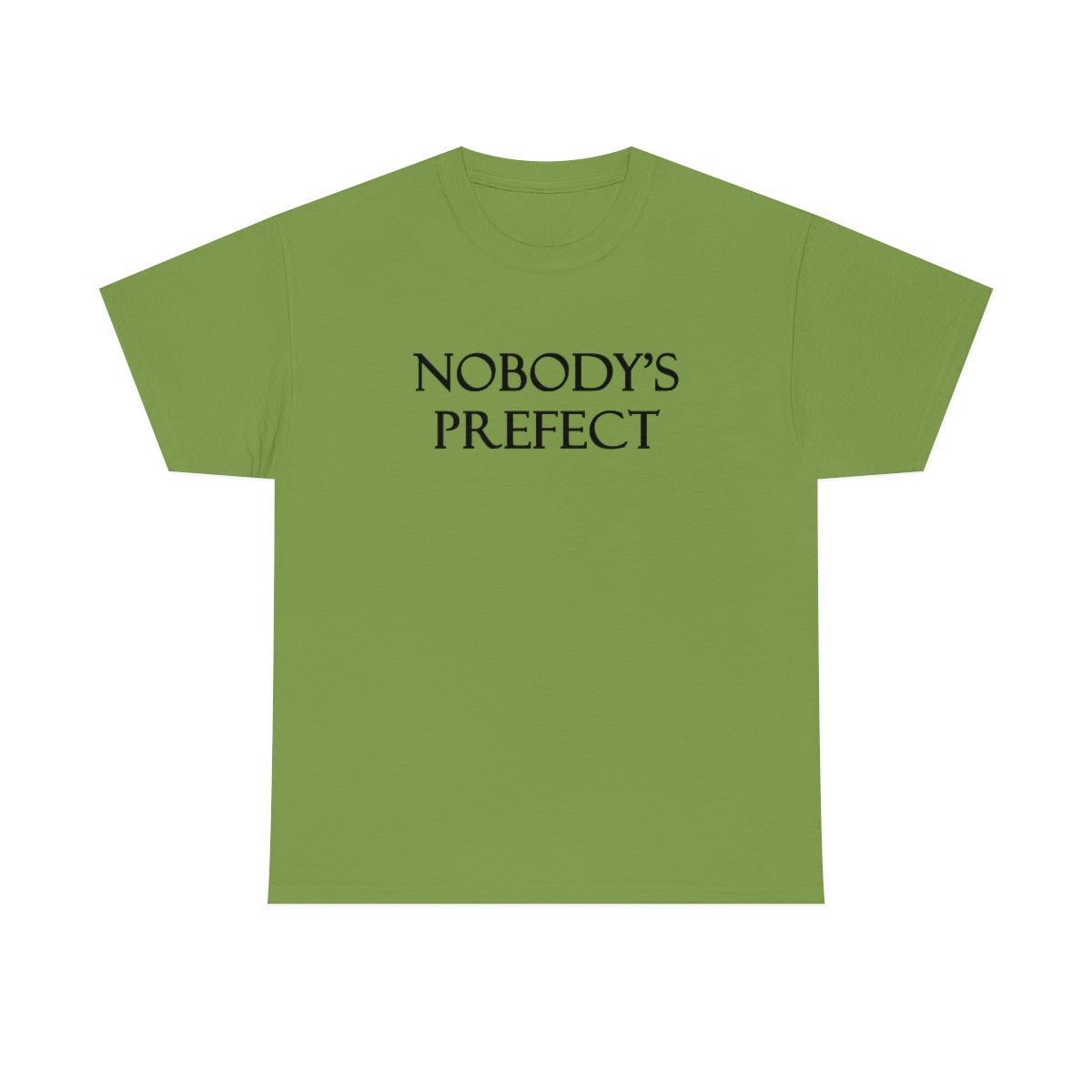 Nobody's Prefect - T-Shirt - Witty Twisters Fashions
