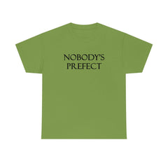 Nobody's Prefect - T-Shirt - Witty Twisters Fashions