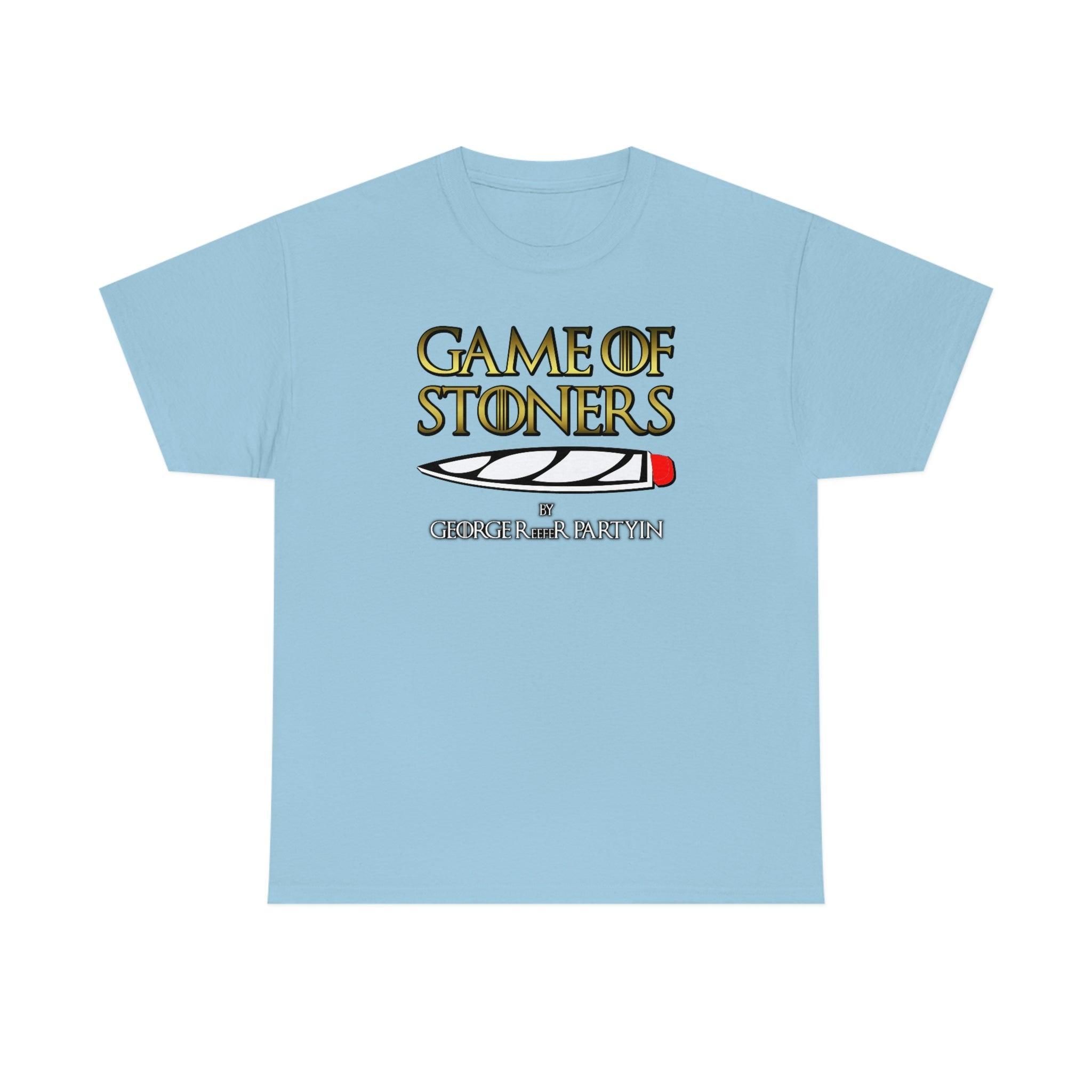 Game Of Stoners By George ReefeR Partyin - T-Shirt - Witty Twisters Fashions