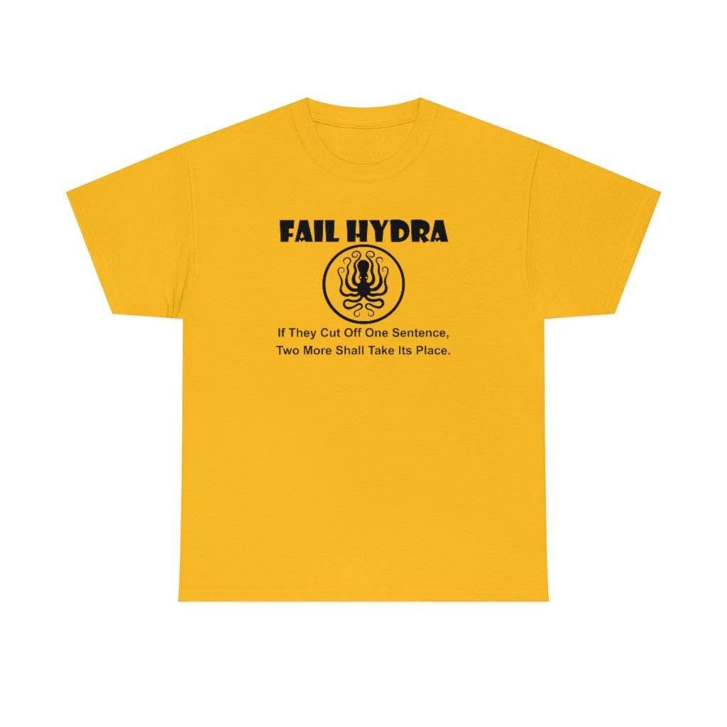 Fail Hydra If They Cut Off One Sentence, Two More Shall Take Its Place. - T-Shirt - Witty Twisters Fashions