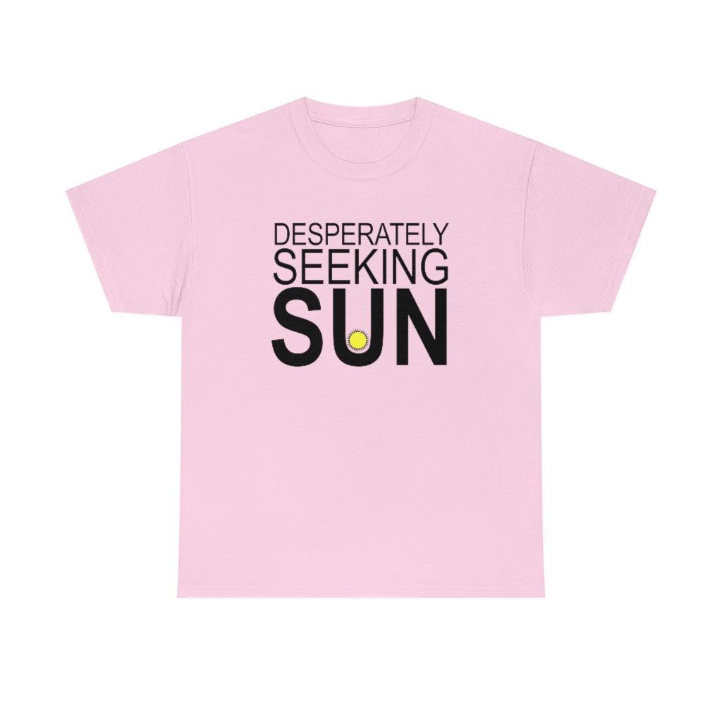Desperately Seeking Sun - T-Shirt - Witty Twisters Fashions