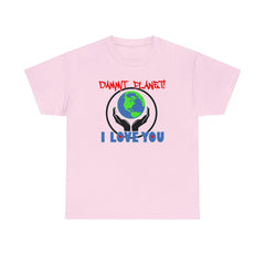 Dammit Planet! I Love You - T-Shirt - Witty Twisters Fashions