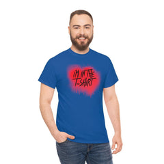 I'm In The T-shirt - T-Shirt - Witty Twisters Fashions