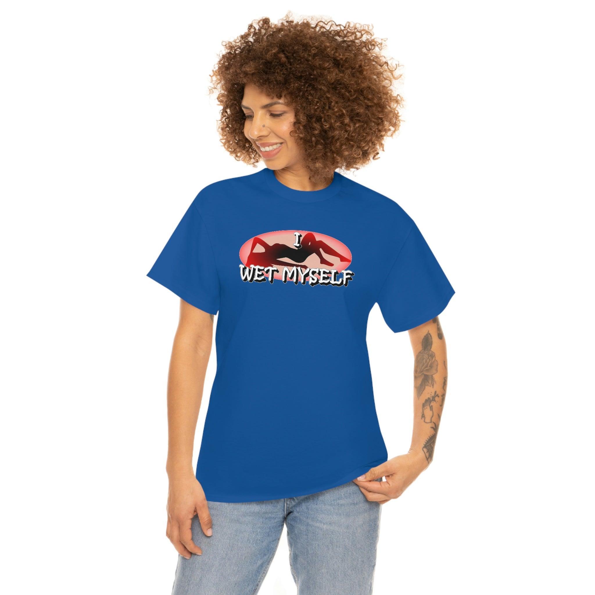 I Wet Myself - T-Shirt - Witty Twisters Fashions